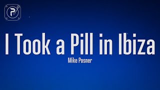 Mike Posner  I Took A Pill In Ibiza Lyrics Seeb Remix [upl. by Ainesy]