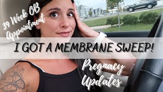 I GOT A MEMBRANE SWEEP  39 Week OB Appointment  Pregnancy Updates  Vlog [upl. by Ramirol]