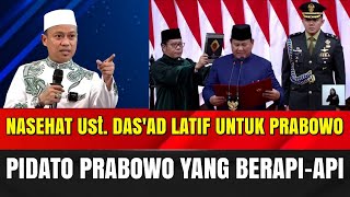 NASEHAT USTADZ DASAD LATIF UNTUK PRABOWO PIDATO PRABOWO YANG BERAPIAPI [upl. by Bohi]