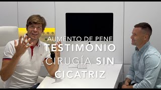 CIRUGÍA SIN CICATRIZ PRIMER TESTIMONIO DE LA NUEVA TÉCNICA DE ALARGAMIENTO DE PENE SIN CICATRIZ [upl. by Joceline929]