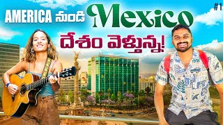 Travelling First Time America 🇺🇸 To Mexico 🇲🇽 By land Border Crossing  Uma Telugu Traveller [upl. by Ahsitam]