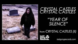 Crystal Castles  Year Of Silence [upl. by Annaillil]