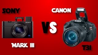 Sony RX100 MKIII vs Canon T3i [upl. by Lacim]