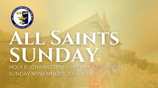 All Saints Sunday  Baptism and Holy Eucharist Rite II [upl. by Dorita]