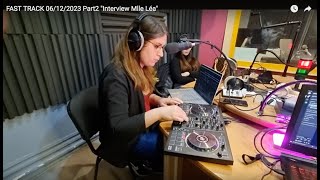 FAST TRACK 06122023 Part2 quotInterview Mlle Léaquot [upl. by Devondra]