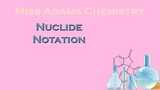 National 5 Nuclide Notation [upl. by Nerraf]