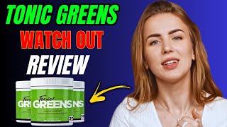 TONIC GREENS   ⚠️BEWARE⚠️  Tonic Greens Review  Tonic Greens 2024 [upl. by Hackathorn]