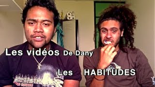 Les Habitudes Les vidéos de Dany [upl. by Nosnevets5]