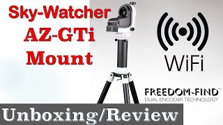 SkyWatcher AZGTi Part I  Unboxing Setup amp Initial Review of a Budget GoTo WiFi Mount [upl. by Wayolle]