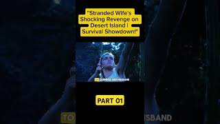 Stranded wifes shocking Revenge on desert Island filmrecap moviescene moviesrecap shorts fyp [upl. by Romonda]