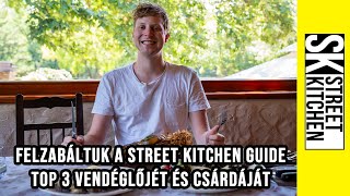 FELZABÁLTUK a Street Kitchen Guide TOP 3🏆 VENDÉGLŐJÉT és CSÁRDÁJÁT 🍽️ [upl. by Ititrefen]