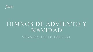 Himnos de Adviento y Navidad  Versión Instrumental  Jésed [upl. by Cozza827]