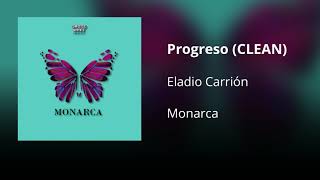 Progreso  Eladio Carrión CLEAN  Versión no explícita [upl. by Lehcear]