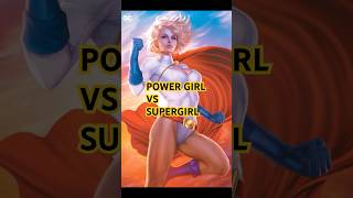 POWER GIRL vs SUPERGIRL👉2023 To 2025 shorts [upl. by Cohdwell]