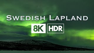 Swedish Lapland  8K HDR [upl. by Sydney117]