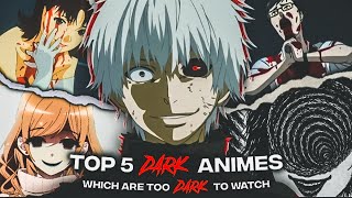 Top 5 DARK Animes you MUST WATCH Before you DIE  Top 5 Best DARK Anime For You To Watch HINDI [upl. by Kerwon785]