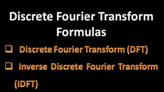 Digital Signal Processing DSP 21 Discrete Fourier Transform Formulas DFT and IDFT equations [upl. by Gaye161]