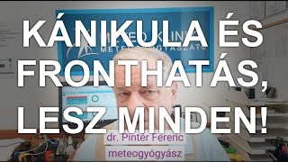 30 fokos kánikula hidegfronti behatások Igen összetett meteogyógyászati terhelések várnak ránk [upl. by Eednus]