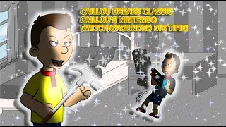 Caillou Breaks Classic Caillous Nintendo SwitchGROUNDED BIG TIME [upl. by Allenaj]