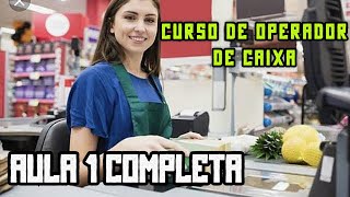 CURSO DE OPERADOR DE CAIXA aula 1 o segredo para o SUCESSO [upl. by Mauve]