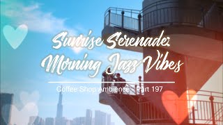 Jazz Apricot ☕ Sunrise Serenade Morning Jazz Vibes 📚 Coffee Shop Ambience  Part197 [upl. by Farra]