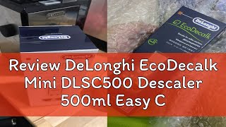 Review DeLonghi EcoDecalk Mini DLSC500 Descaler 500ml Easy Cleaning Set Perfect Descaling Lotion fo [upl. by Gaige]