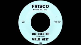 Willie West  You Told Me [upl. by Nazarius]