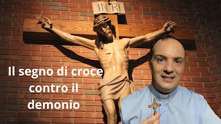 Il segno di croce potente contro il demonio [upl. by Slemmer645]