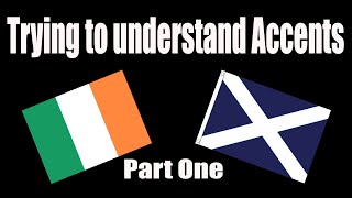 A STRONG IRISH ACCENT IS IMPOSSIBLE TO UNDERSTAND  Understanding Accents Part 1  SCOTTISH amp IRISH [upl. by Suaeddaht]