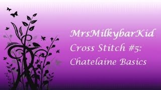 Cross Stitch 5 Chatelaine Basics [upl. by Freida497]