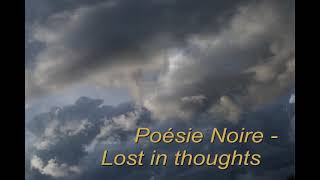 Poesie Noire  Lost in thoughts [upl. by Yatnuahc158]