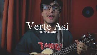 Verte Así  Temple Sour Cover Ukelele  Tabs [upl. by Millar179]