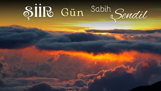 Şiir  Gün  Sabih Şendil [upl. by Eceerehs846]