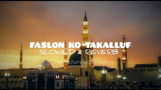 FASLON KO TAKALLUF  Slowed  Reverb [upl. by Ihp148]