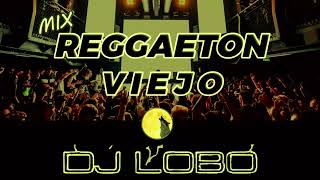 DJ LOBO MIX REGGAETON VIEJO Old School  Daddy Yankee Plan B Don Omar Calle 13 DJ LOBO RD [upl. by Huoh]