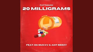 20 Milligrams feat FattMack [upl. by Lledo]