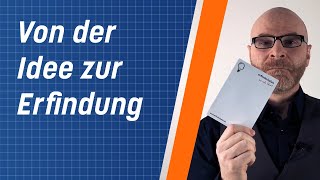 Idee für eine Erfindung  die ersten Schritte vor dem Patent [upl. by Dduj]