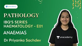 IBQs Series  Haematology E01  Anaemias  Pathology  Dr Priyanka Sachdev [upl. by Oir]