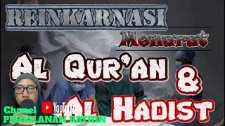 Reinkarnasi Dalam Al Quran dan Al Hadis [upl. by Lertnom983]