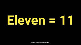 How to pronounce Eleven 11  Pronunciation World [upl. by Yordan674]