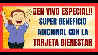 ✅💥EN VIVO ESPECIAL✅💥SUPER BENEFICIO ADICIONAL UTILIZANDO TU TARJETA DEL BANCO DEL BINESTAR✅💥 [upl. by Hamel]