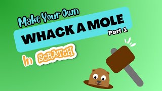 Making A Whack A Mole Game In Scratch  Part 1 [upl. by Aihsekat]