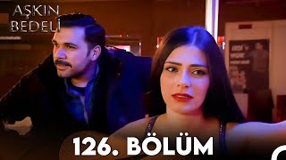 Aşkın Bedeli  126 Bölüm Full İzle [upl. by Notslar]