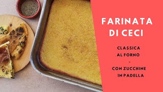 FARINATA DI CECI  Classica in forno e in padella con zucchine  Facile e buonissima farinata ceci [upl. by Alethea972]