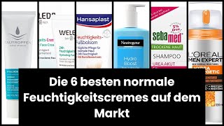 DIE NORMALE FEUCHTIGKEITSCREME Die 6 besten normale Feuchtigkeitscremes auf dem Markt 🤑 [upl. by Columbyne]