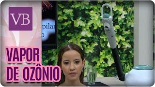 Tratamento de Vapor de Ozônio  Você Bonita 171016 [upl. by Shriver]