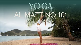 YOGA AL MATTINO la tua pratica di 10 minuti [upl. by Blackman]