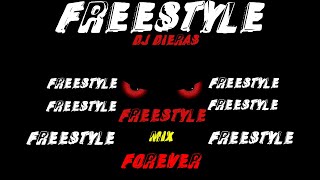 Freestyle Mix Forever DJ Dieras [upl. by Ahsemal]