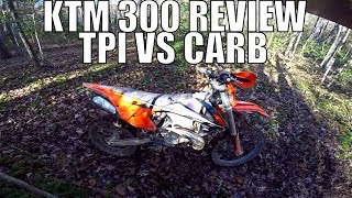 2017  2018 KTM 300 XCW  EXC  Review  TPI vs CARB [upl. by Amsirak]