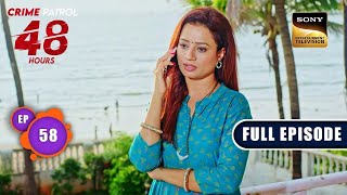 Addiction  Crime Patrol 48 Hours  Ep 58  Full Episode  9 Jan 2024 [upl. by Ahsiem]